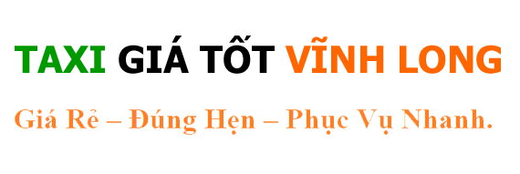 Taxi Giá Tốt Vĩnh Long
